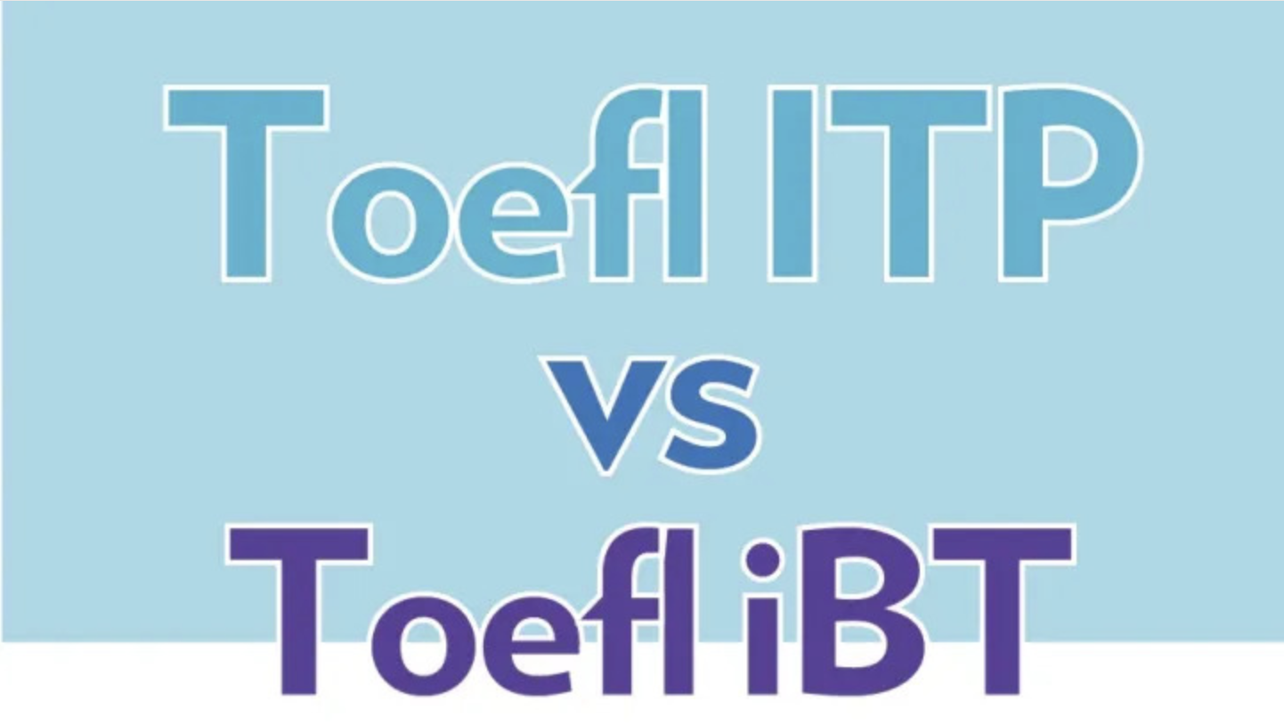 What is TOEFL? What are the Differences Between TOEFL iBT and TOEFL ITP?